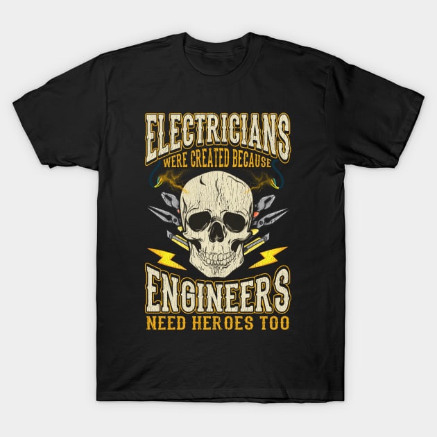 Electricians Funny Quotes Electrician Humor Sayings Gift T-Shirt by E